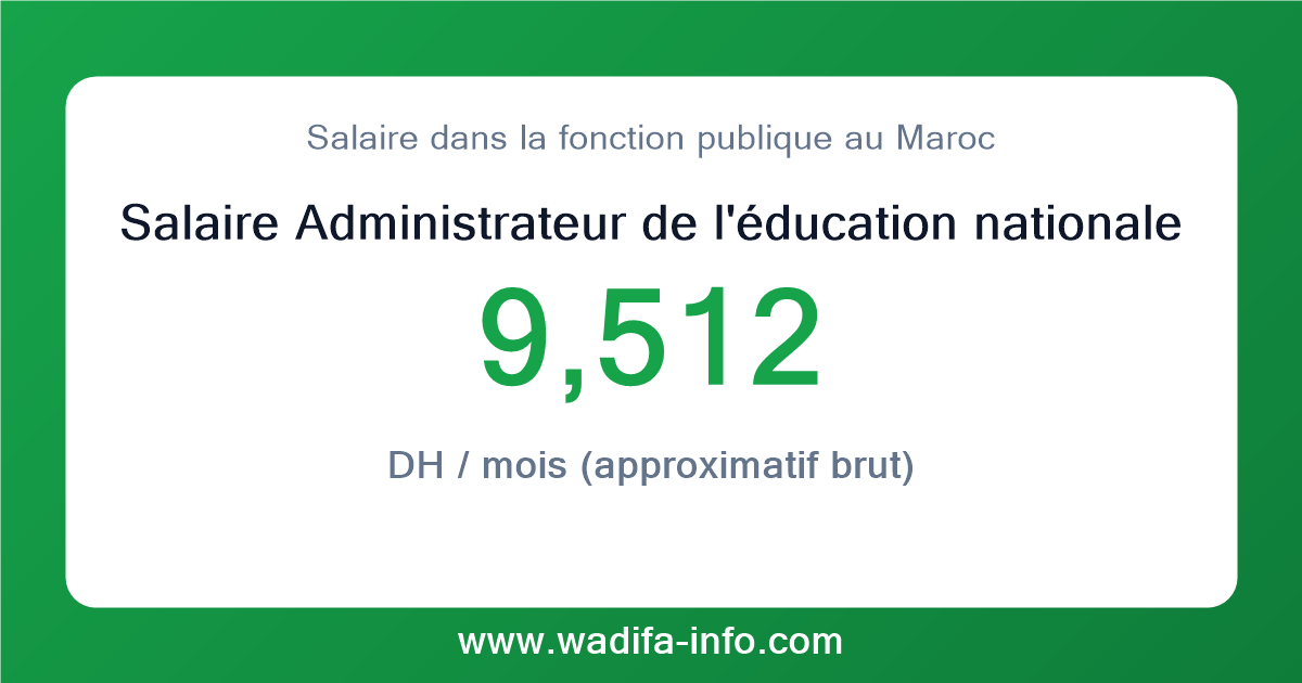 Salaire Administrateur de l'éducation nationale premier grade au Maroc 2026 — grille officielle de la fonction publique