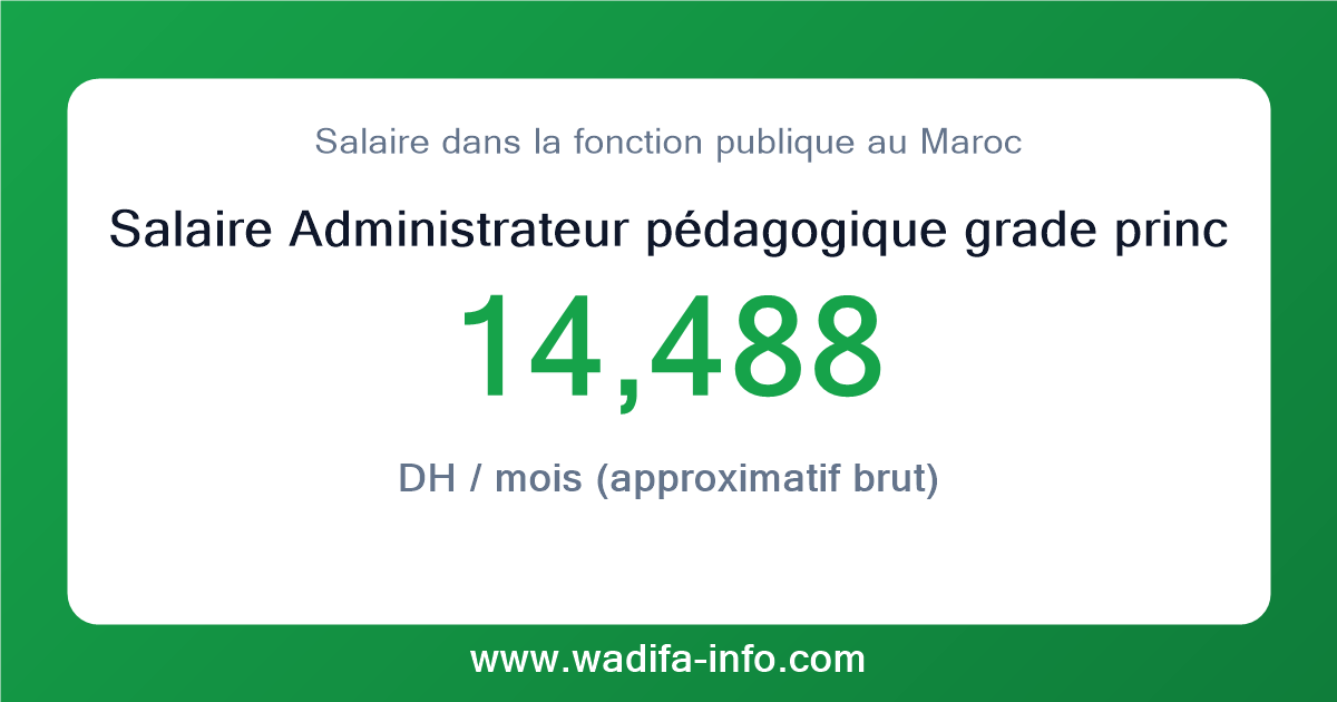 Salaire Administrateur pédagogique grade principal au Maroc 2026 — grille officielle de la fonction publique