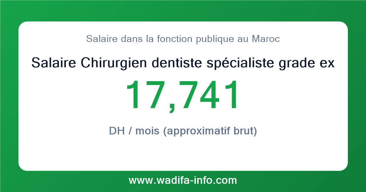Salaire Chirurgien dentiste spécialiste grade exceptionnel au Maroc 2026 — grille officielle de la fonction publique