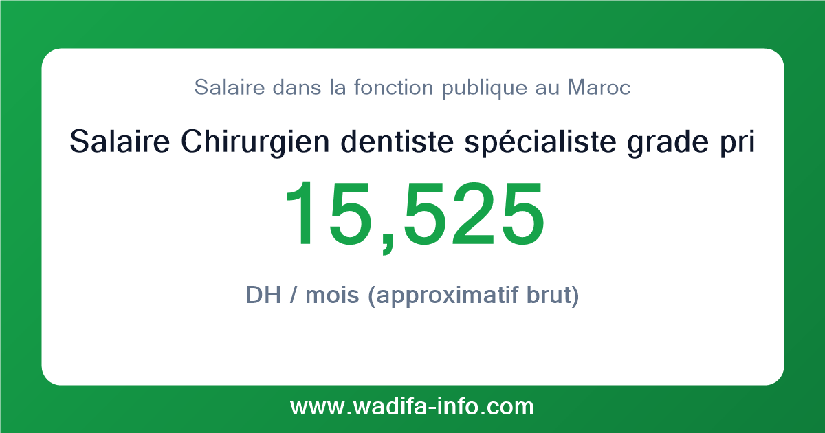 Salaire Chirurgien dentiste spécialiste grade principal au Maroc 2026 — grille officielle de la fonction publique