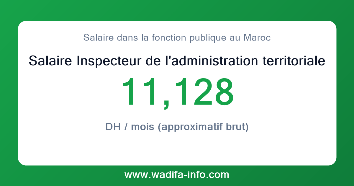 Salaire Inspecteur de l'administration territoriale au Maroc 2026 — grille officielle de la fonction publique