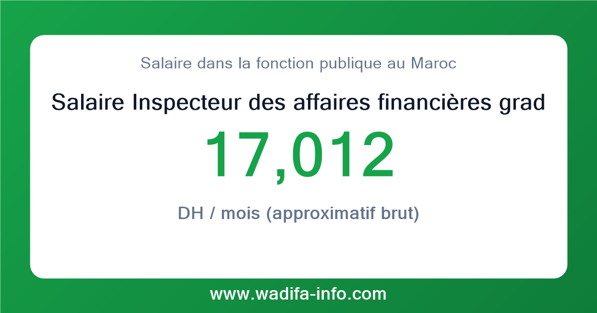 Salaire Inspecteur des affaires financières grade principal au Maroc 2026 — grille officielle de la fonction publique