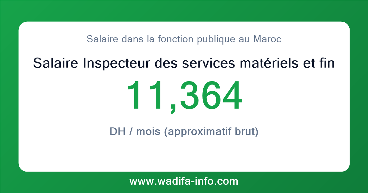 Salaire Inspecteur des services matériels et financiers 1er grade  au Maroc 2026 — grille officielle de la fonction publique