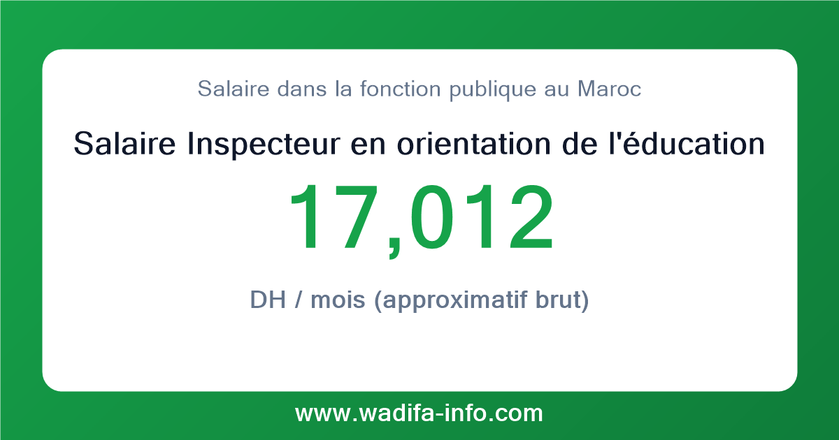Salaire Inspecteur en orientation de l'éducation grade principal au Maroc 2026 — grille officielle de la fonction publique