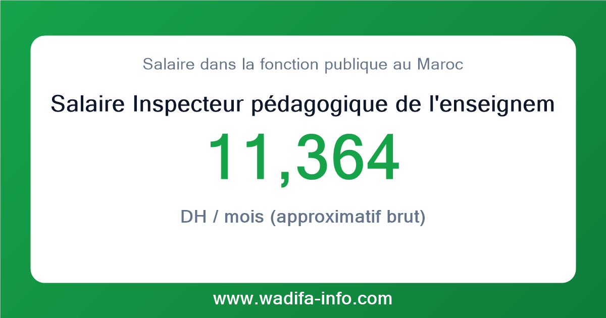 Salaire Inspecteur pédagogique de l'enseignement secondaire 1er grade  au Maroc 2026 — grille officielle de la fonction publique