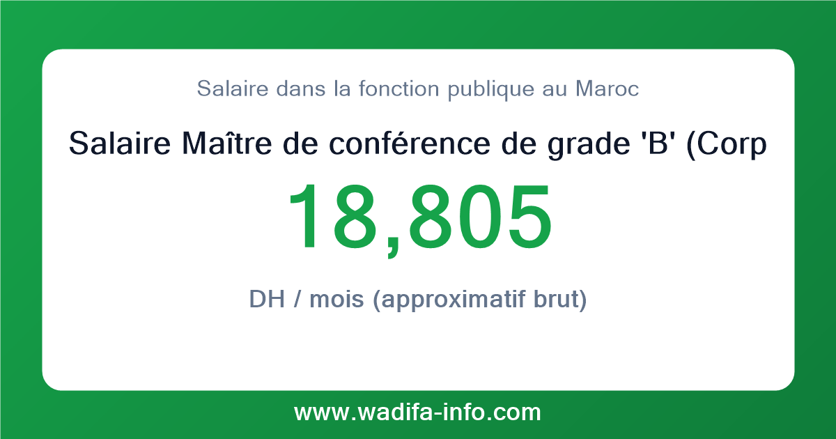 Salaire Maître de conférence de grade 'B' (Corps des enseignants-chercheurs de l’enseignement supérieur) au Maroc 2026 — grille officielle de la fonction publique