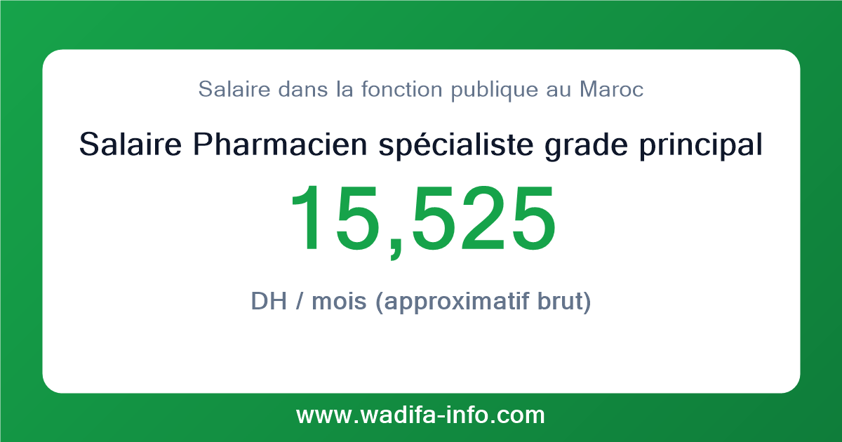 Salaire Pharmacien spécialiste grade principal au Maroc 2026 — grille officielle de la fonction publique