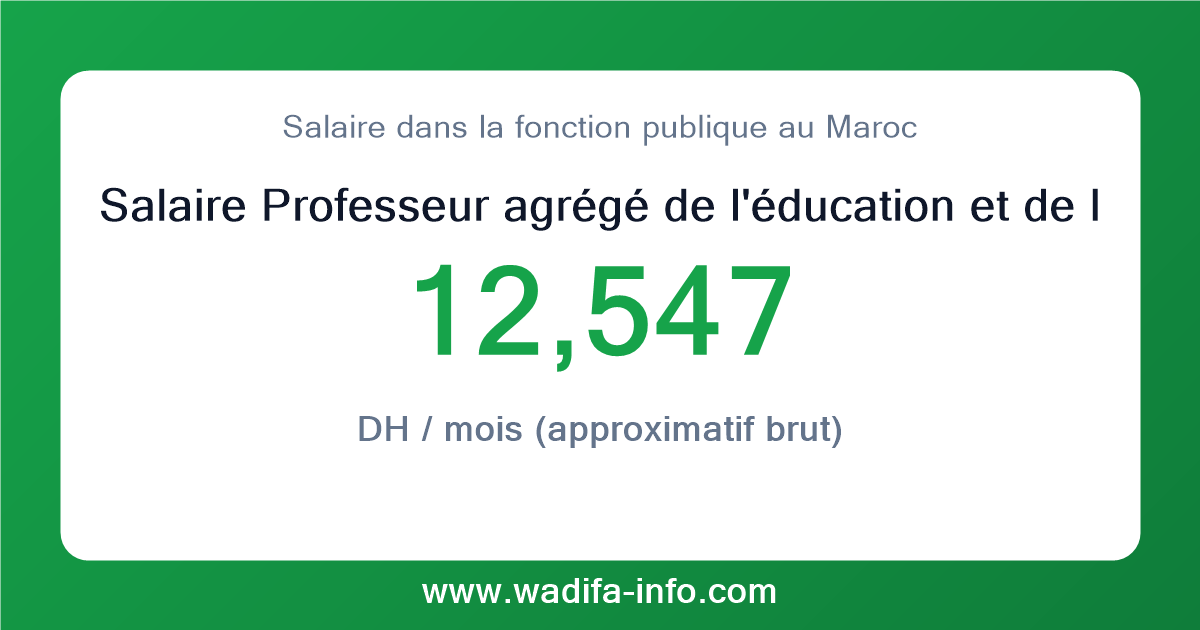 Salaire Professeur agrégé de l'éducation et de la formation 1er grade (classes préparatoires, BTS, centres de formation, universités) au Maroc 2026 — grille officielle de la fonction publique