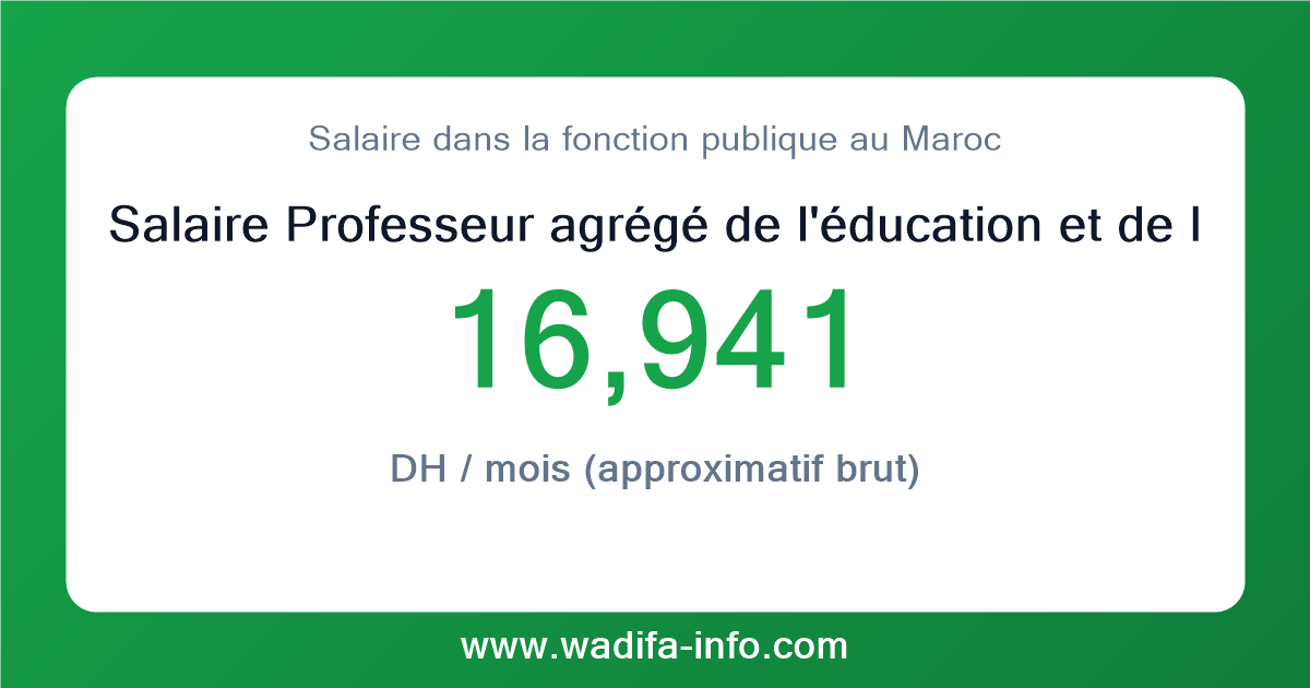 Salaire Professeur agrégé de l'éducation et de la formation grade principal (classes préparatoires, BTS, centres de formation, universités) au Maroc 2026 — grille officielle de la fonction publique