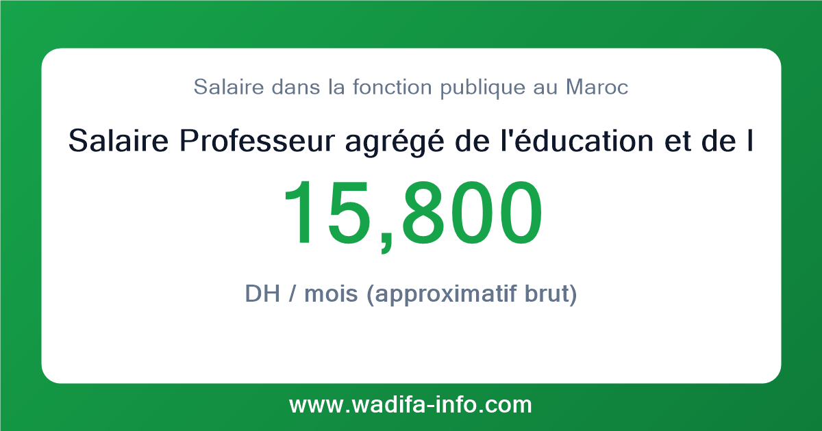 Salaire Professeur agrégé de l'éducation et de la formation grade principal (secondaire qualifié) au Maroc 2026 — grille officielle de la fonction publique